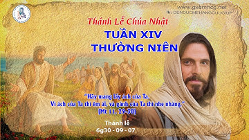 🔴Thánh Lễ CHÚA NHẬT - TUẦN XIV THƯỜNG NIÊN - 6g30 - 09/07/2023