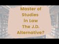 Master of studies in law  the jd alternative