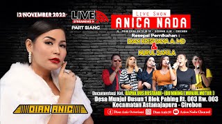 🔴ANICA NADA (DIAN ANIC) | SIANG 12 NOVEMBER 2022 | MUNJUL | ASTANAJAPURA | CIREBON