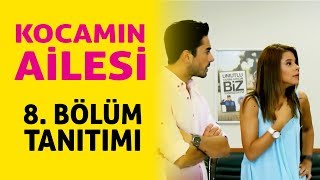 Kocamın Ailesi 8. Bölüm Tanıtımı