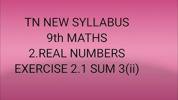 TN Samacheer 9th maths ex 2.1 sum 3 chapter 2 Real numbers