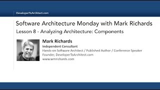Lesson 8 - Analyzing Architecture: Components