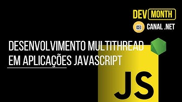 Desenvolvimento Multithread em Aplicações JavaScript