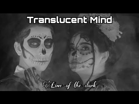 Translucent Mind - Love of the dark (official music video) Exclusive