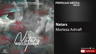 Morteza Ashrafi - Natars ( مرتضی اشرفی - نترس )