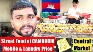 Street Food of CAMBODIA ll Central Market Phnom Penh city ll Mobile &amp; Laundry Price in Cambodia