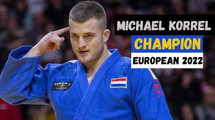 MICHAEL KORREL EUROPEAN CHAMPION 2022 JUDO  -100kg