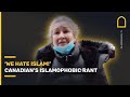  we hate islam  canadian womans islamophobic rant at muslims  islam channel