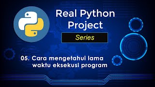 PROJECT PYTHON - CARA MENGETAHUI LAMA WAKTU EKSEKUSI PROGRAM #tutorial #projects