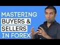 Mastering Buyers and Sellers in Forex - YouTube