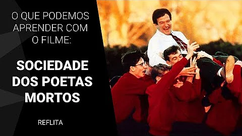 O que podemos aprender com o filme Sociedade dos Poetas Mortos?