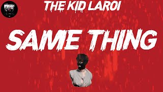 The Kid LAROI - SAME THING