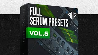 🔥 Serum Presets Pack Vol. 5 Now Available! | Premium Presets for Serum VST