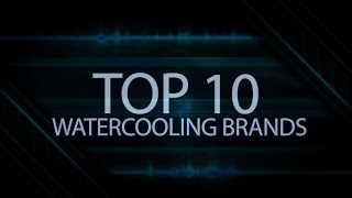 Dazmodes Top10 Watercooling Brands Of 2014
