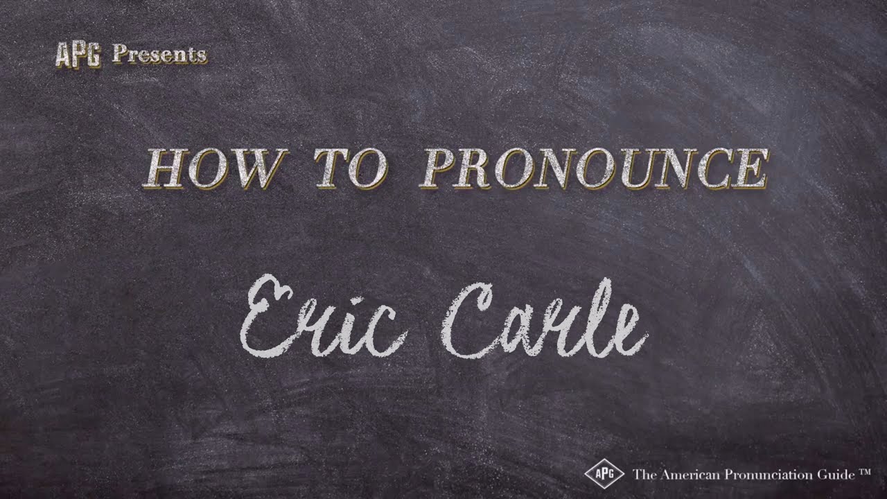 How To Pronounce Eric Carle Real Life Examples YouTube