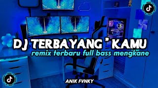 DJ VIRAL TERBARU TERBAYANG BAYANG KAMU DJ BUKAN KALENG' | YANG KALIAN CARI CARI SELAMA INI !!!!