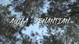 AQILA-PENANTIAN (Oficial music video)