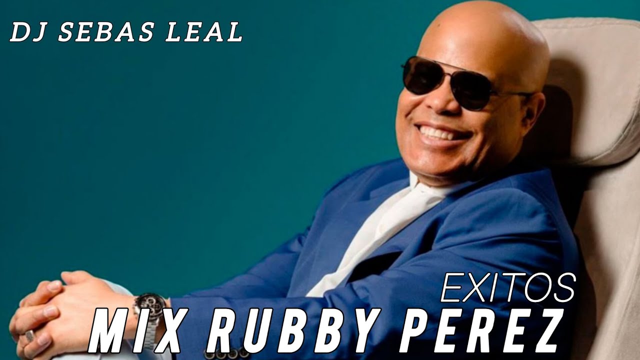 HOMENAJE MIX A RUBBY PEREZ SOLO EXITOS x DJ SEBAS LEAL 💥 - YouTube