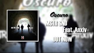 Video thumbnail of "MSTR SND - Oscuro (feat. Anxiv)"