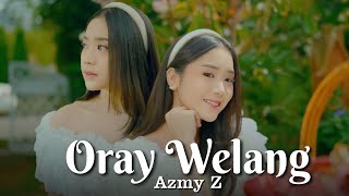 ORAY WELANG - AZMY Z