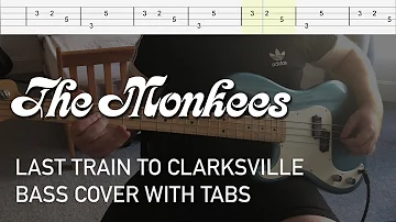 The Monkees - Last Train to Clarksville (Bass Cover with Tabs)