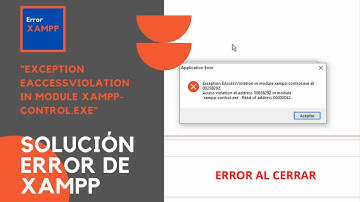Solucionar ERROR al CERRAR XAMPP : "Exception EAccessViolation in module xampp-control.exe"