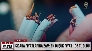 Sigara Fiyatlarına Zam En Düşük Fiyat 105 TL Oldu