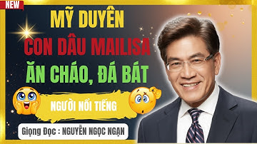 NGUYỄN NGỌC NGẠN -Mỹ Duyên [Con Dâu Mailisa] Lộ Bản Chất Khi Mailisa Gặp Chuyện -Kể Chuyện Đêm Khuya
