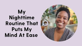 My Nighttime Routine That Puts My Mind At Ease