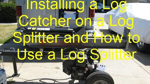 Installing Log Catcher on Log Splitter and How to Use a Log Splitter