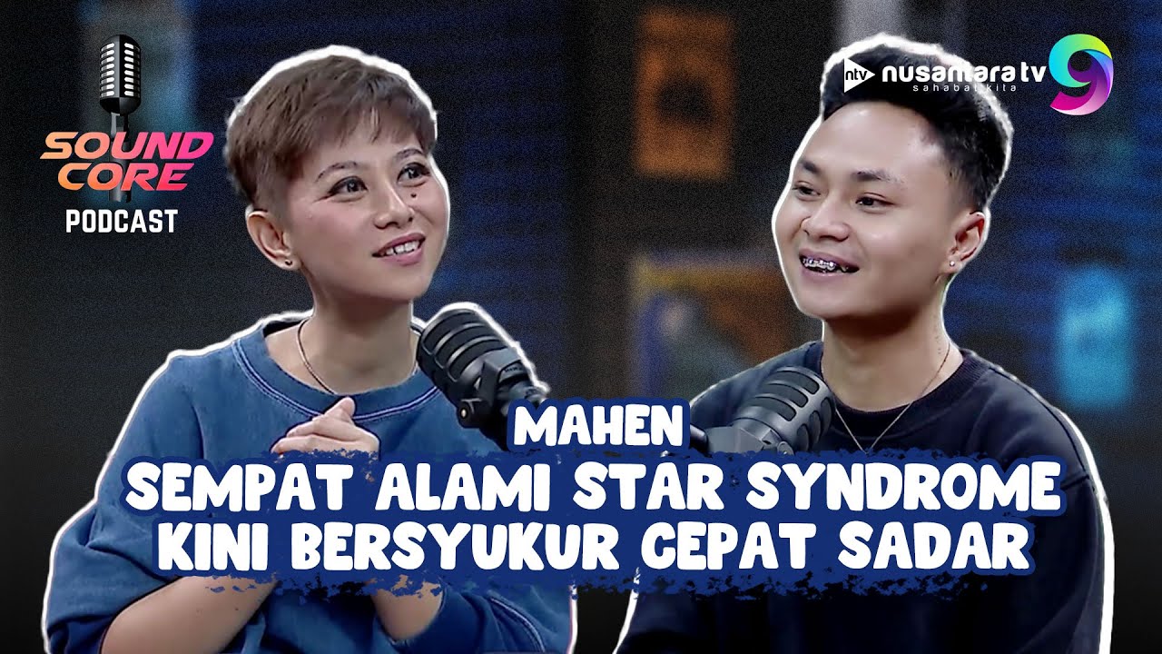 Lagu Viral Di Puncak Popularitas! Mahen Ngaku Alami Star Syndrome | SOUNDCORE PODCAST