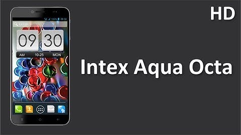 Intex Aqua Octa Price Specification Review with 1.7 GHZ OCTA CORE PROCESSOR, 6 inch OGS Display