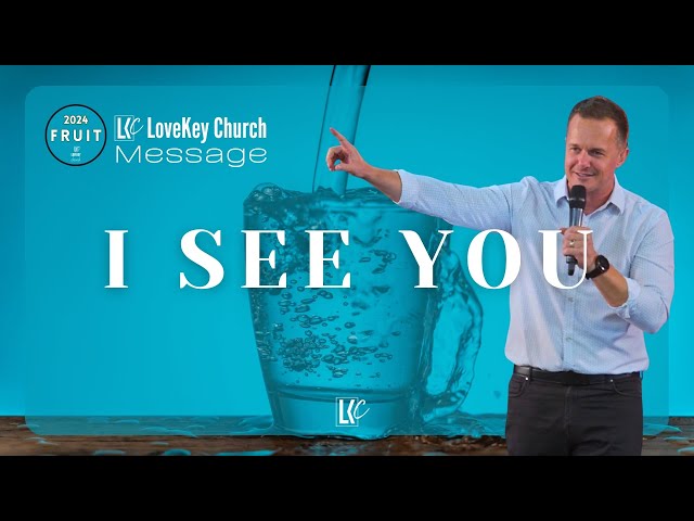 I See You Message | LoveKey Church | Heinz Winckler class=