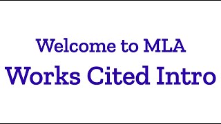 Welcome to MLA, Works Cited Intro