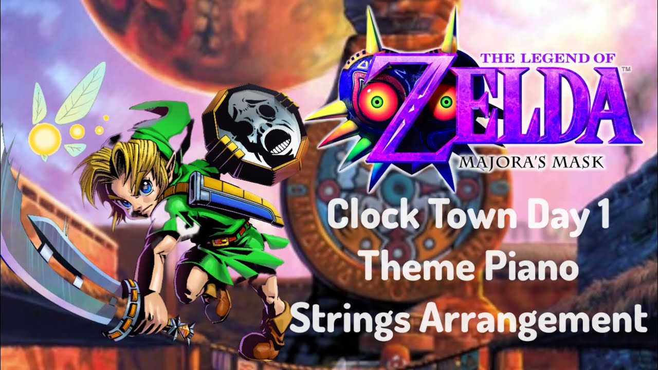 Legend of Zelda: Majora’s Mask Clock Town Theme Day 1 Piano and Strings ...