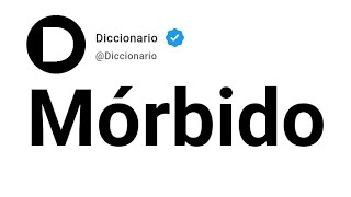 Mórbido Significado En Español