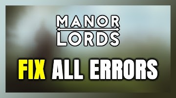 How to FIX Manor Lords All Errors