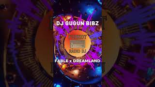 1 Fable X Dreamland  Dj Gugun Bibz  Funkot Radio 2023