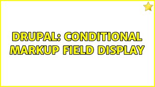 Drupal: Conditional markup field display