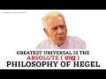 Greatest universal is the absolute     philosophy of hegel  dr hs sinha
