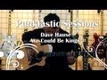 Dave hause  we could be kings session