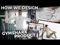 HOW WE DESIGN GYMSHARK PRODUCT - Full Walkthrough of the Process