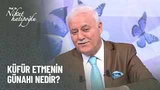 Hangi küfürler dinden çıkarır? - Nihat Hatipoğlu ile Kur'an ve Sünnet