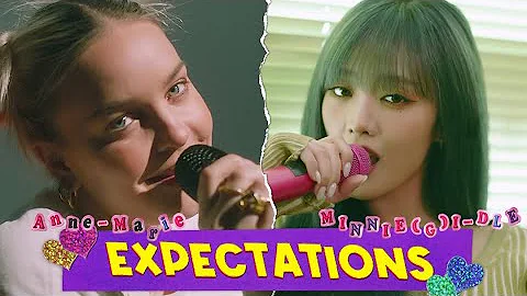 Anne-Marie, MINNIE ((G)I-DLE) - Expectations