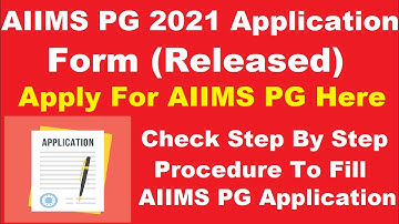 AIIMS PG 2021 Registration (Started) -How to Fill AIIMS PG 2021 Online Form | How to Apply For AIIMS