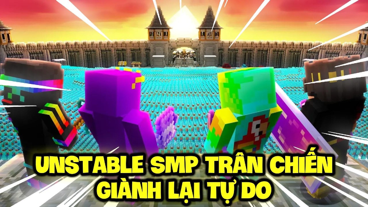 Unstable SMP: Trận Chiến Giành Lại Tự Do !
