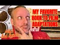 My Favorite Book To Film Adaptations