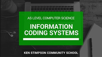 INFORMATION CODING SYSTEMS - AS Level Computer Science Revision Video