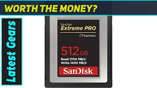 SanDisk 512GB Extreme PRO CFexpress Type B: The Ultimate Speed King for Pro Video