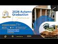 2026 Autumn Graduation Ceremony 13 April 2026 Afternoon Session 